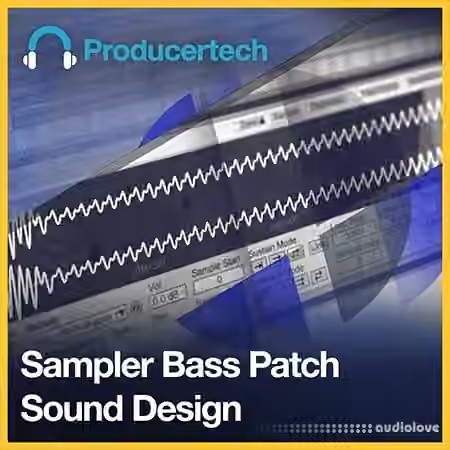 Producertech Sampler Bass Patch Sound Design [TUTORiAL]