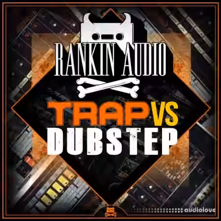 Rankin Audio Trap VS Dubstep [WAV]