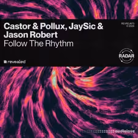 Revealed Recordings  Follow The Rhythm Castor and PolluxΓüá, JaySicΓüá & Jason Robert [WAV]