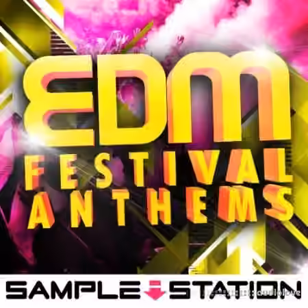 Sample Station EDM Festival Anthems [WAV]
