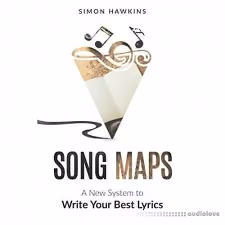 Song Maps: A New System to Write Your Best Lyrics