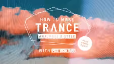 Sonic Academy How To Make Trance Anjuna / Trance 2.0 Style with Protoculture [TUTORiAL] - Sample Pack Artwork