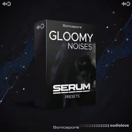 Sonicspore GLOOMY NOISES Ambience [Synth Presets]