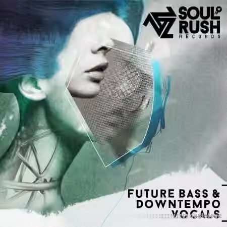 Soul Rush Records Future Bass And Downtempo Vocals [WAV]