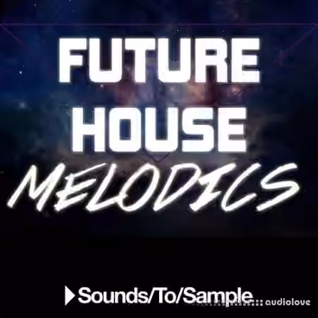 Sounds To Sample Future House Melodics [WAV, MiDi]