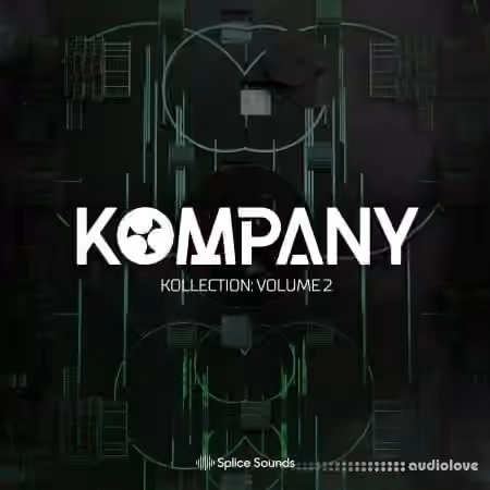 Splice Sounds Kompany Kollection Vol.2 [WAV, Synth Presets]