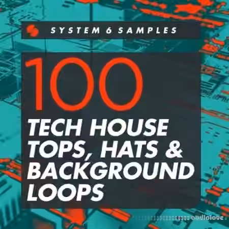 System 6 Samples 100 Tech House Tops, Hats and Background Loops [WAV]