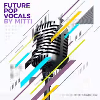 The Audio Bar Future Pop Vocals By MITTI [WAV, MiDi]