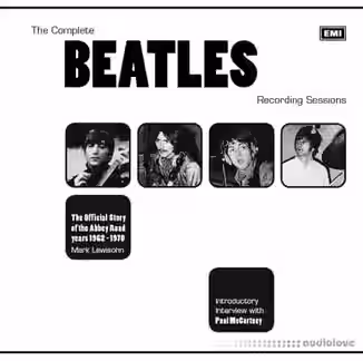 The Complete Beatles Recording Sessions The Official Story of the Abbey Road years 1962-1970