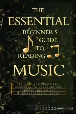The Essential Beginner's Guide to Reading Music