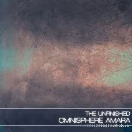 The Unfinished Omnisphere Amara [Synth Presets]