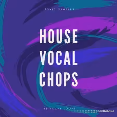 Toxic Samples House Vocal Chops [WAV]
