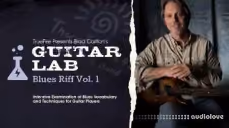 Truefire Brad Carlton's Guitar Lab: Blues Riffs Vol.1 [TUTORiAL]
