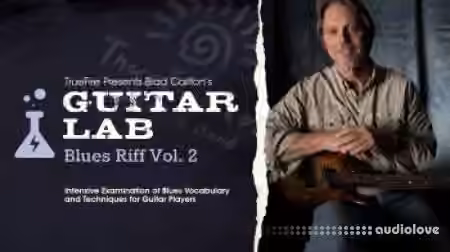 Truefire Brad Carlton's Guitar Lab: Blues Riffs Vol.2 [TUTORiAL]