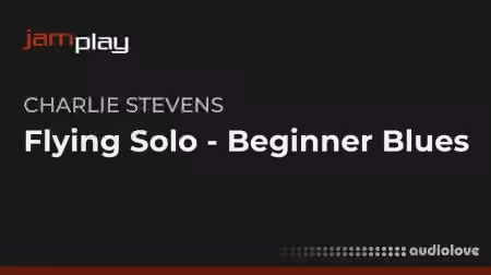 Truefire Charlie Stevens' Flying Solo: Beginner Blues (JamPlay) [TUTORiAL]