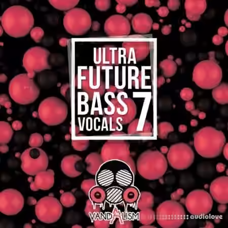 Vandalism Ultra Future Bass Vocals 7 [WAV]