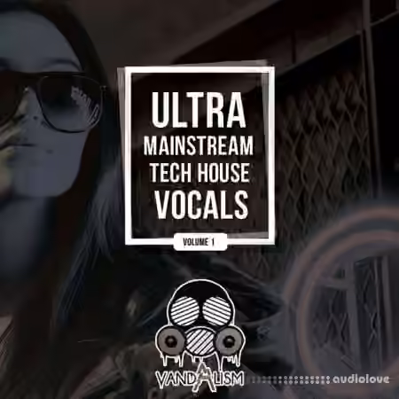 Vandalism Ultra Mainstream Tech House Vocals [WAV]