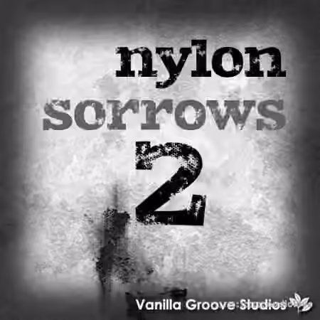 Vanilla Groove Studios Nylon Sorrows 2 [WAV, AiFF]