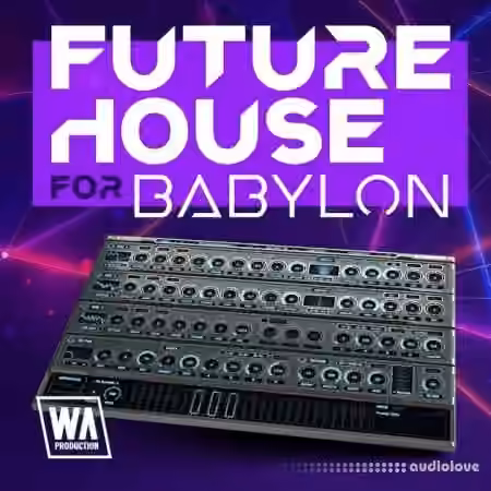 WA Production Future House For Babylon [Synth Presets]