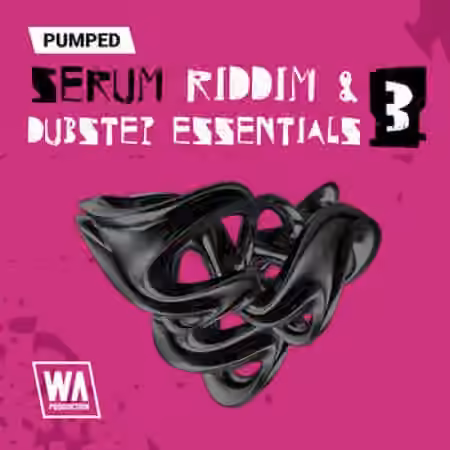 WA Production Pumped Serum Riddim and Dubstep Essentials 3 [Synth Presets]