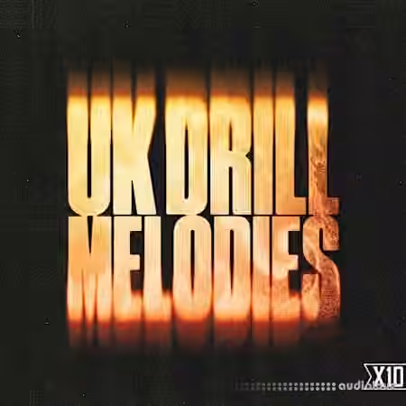 X10 UK DRILL MELODIES [WAV]