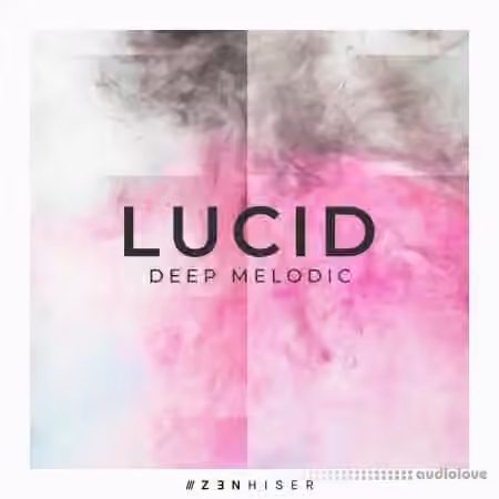 Zenhiser Lucid Deep Melodic [WAV]