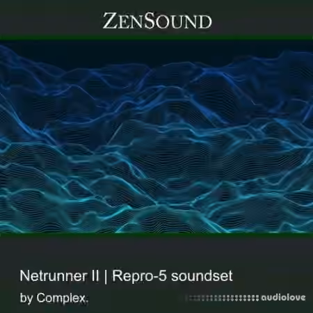 ZenSound Netrunner II by Complex [Synth Presets]